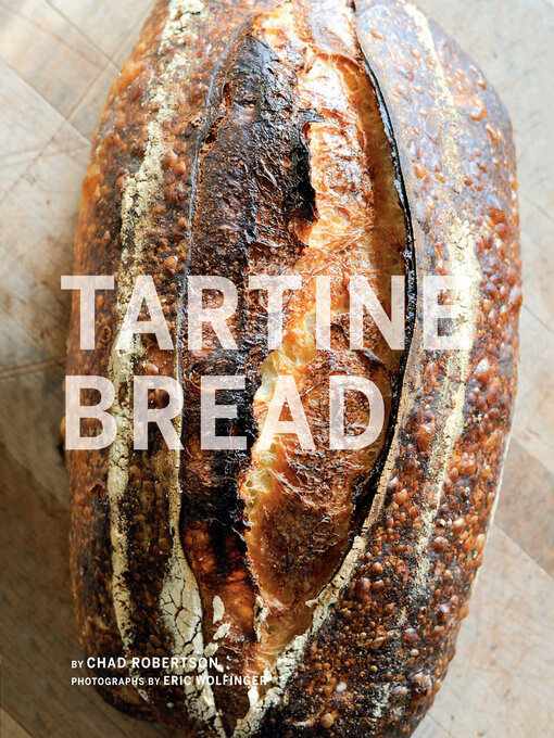 Title details for Tartine Bread by Chad Robertson - Wait list
